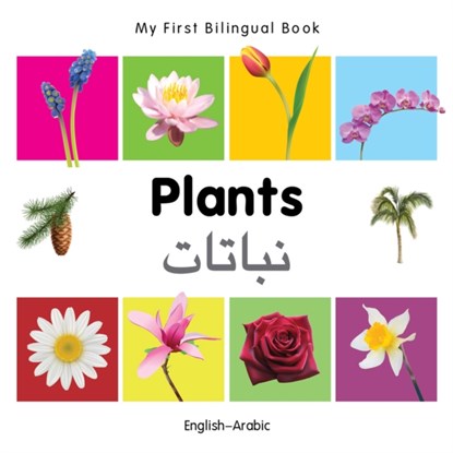 My First Bilingual Book -  Plants (English-Arabic), Milet - Gebonden - 9781840598742