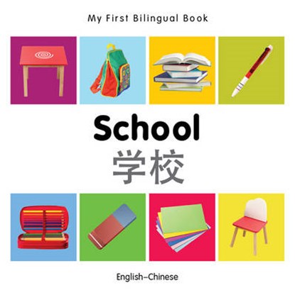 My First Bilingual Book - School - English-chinese, Milet - Gebonden - 9781840598926