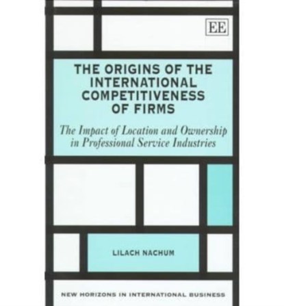 The Origins of the International Competitiveness of Firms, Lilach Nachum - Gebonden - 9781840640120