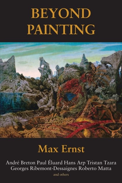 Beyond Painting, Max Ernst - Paperback - 9781840686883