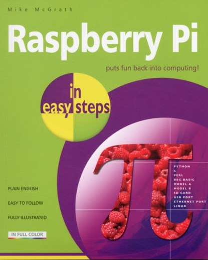 Raspberry Pi in Easy Steps, Mike McGrath - Paperback - 9781840785814