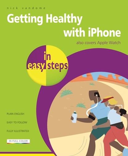 iPhone & Apple Watch for Health & Fitness in easy steps, Nick Vandome - Paperback - 9781840787351