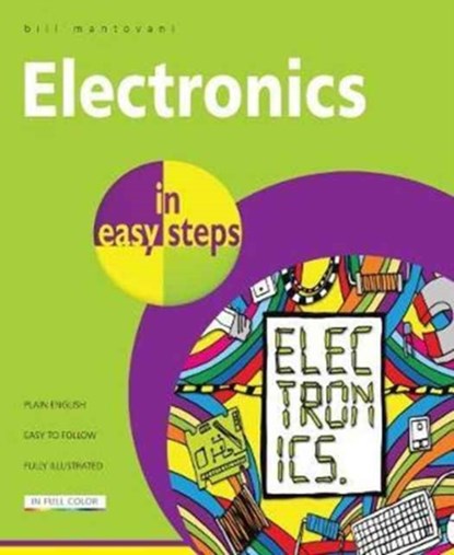 Electronics in Easy Steps, Bill Mantovani - Paperback - 9781840787597