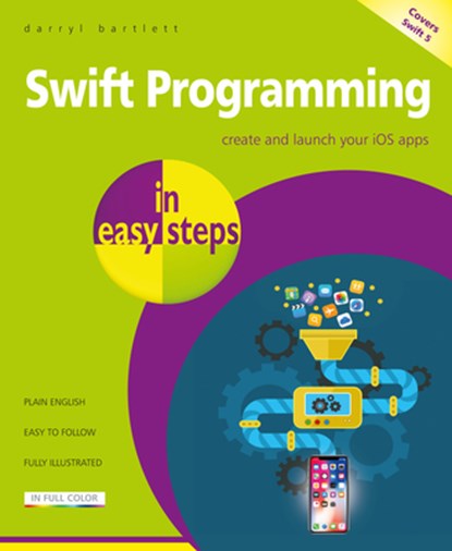 Swift Programming in easy steps, Darryl Bartlett - Paperback - 9781840787771