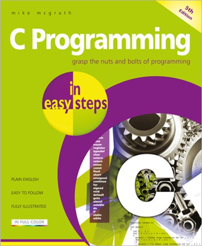 C Programming in easy steps, Mike McGrath - Paperback - 9781840788402