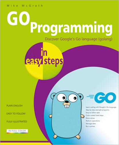 GO Programming in easy steps, Mike McGrath - Paperback - 9781840789195