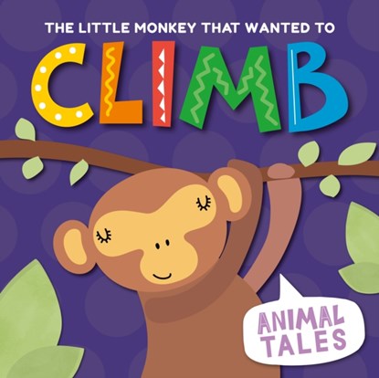 The Little Monkey that Wanted to Climb, William Anthony - Paperback - 9781840897944