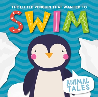 The Little Penguin that Wanted to Swim, William Anthony - Paperback - 9781840897951