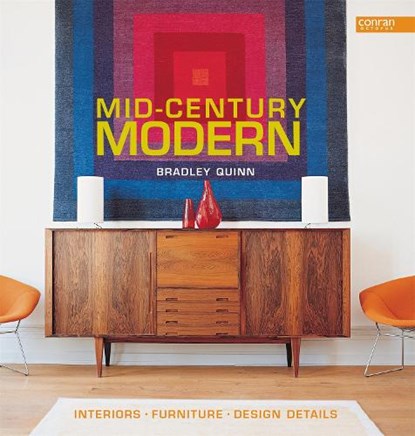 Mid-Century Modern: Interiors, Furniture, Design Details, Bradley Quinn - Gebonden - 9781840914061
