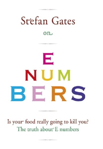 Stefan Gates on E Numbers, Stefan Gates - Ebook - 9781840915761