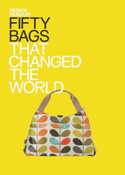 Fifty Bags that Changed the World, DESIGN MUSEUM ENTERPRISE LTD - Ebook - 9781840915846
