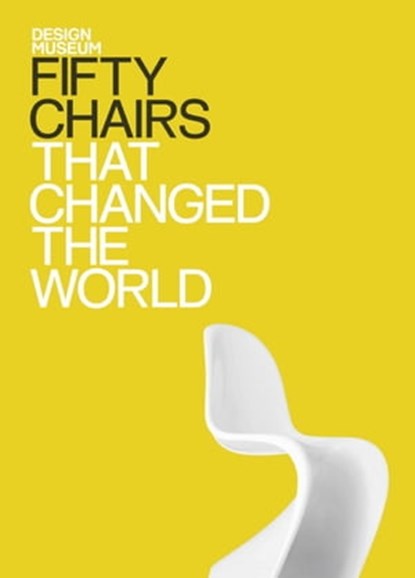 Fifty Chairs that Changed the World, DESIGN MUSEUM ENTERPRISE LTD - Ebook - 9781840915860