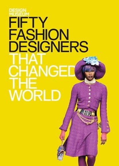 Fifty Fashion Designers That Changed the World, Lauren Cochrane ; Design Museum Enterprise Limited - Ebook - 9781840916904