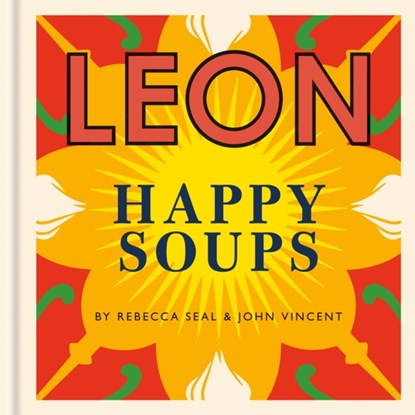 Happy Leons: LEON Happy Soups, John Vincent ; Rebecca Seal - Gebonden Gebonden - 9781840917598