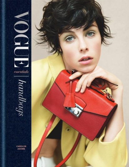 Vogue Essentials: Handbags, Carolyn Asome - Gebonden Gebonden - 9781840917666