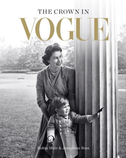 The Crown in Vogue, Robin Muir ; Josephine Ross - Gebonden - 9781840918205