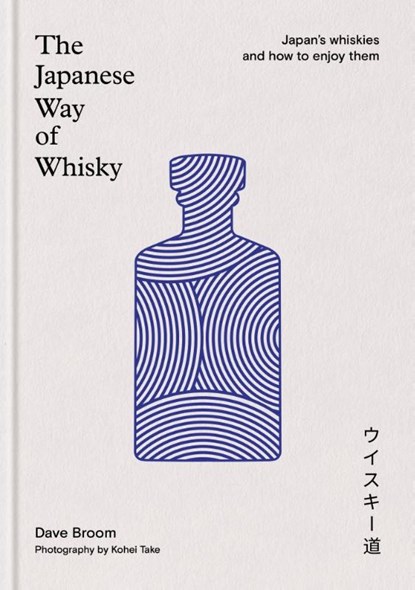 The Japanese Way of Whisky, Dave Broom - Gebonden - 9781840919219