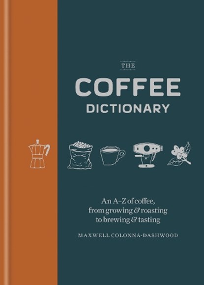 The Coffee Dictionary, Maxwell Colonna-Dashwood - Gebonden - 9781840919295