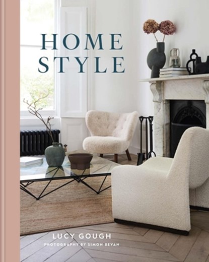 Home Style: Understand Your True Style and How to Implement It, Lucy Gough - Gebonden - 9781840919776