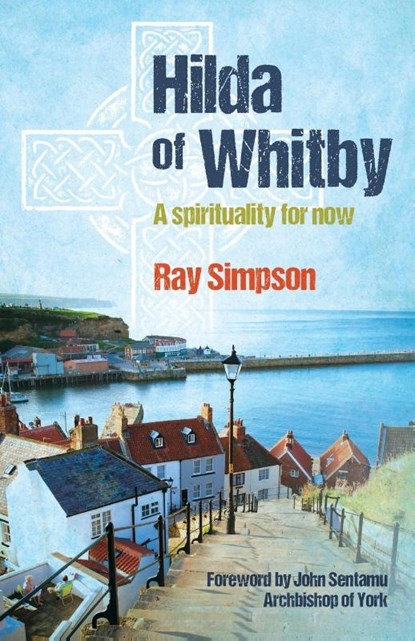 Hilda of Whitby, Ray Simpson - Paperback - 9781841017280
