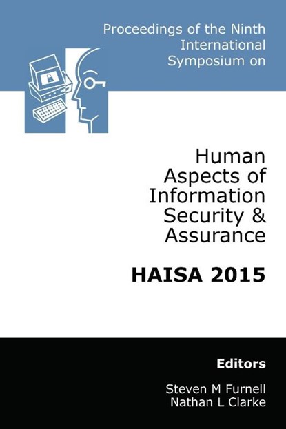 Proceedings of the Ninth International Symposium on Human Aspects of Information Security & Assurance (HAISA 2015), Steven Furnell ; Nathan Clarke - Paperback - 9781841023885
