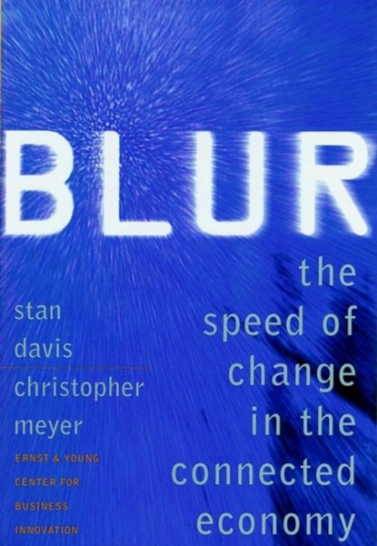 Blur, STAN (INDEPENDENT AUTHOR AND RESEARCH FELLOW AT THE ERNST AND YOUNG CENTER FOR BUSINESS INNOVATION IN CAMBRIDGE,  Massachusetts) Davis ; Chirstopher (Director of the Ernst and Young Center for Business Innovation, President of Bios GP, Inc.) Meyer - Paperback - 9781841120829
