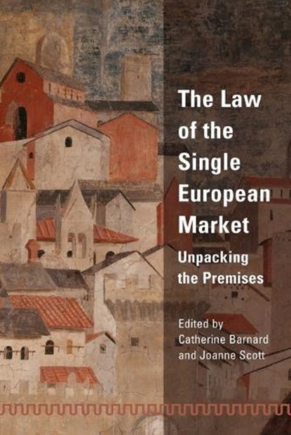 The Law of the Single European Market, CATHERINE (UNIVERSITY OF CAMBRIDGE,  UK) Barnard ; Joanne Scott - Paperback - 9781841133447
