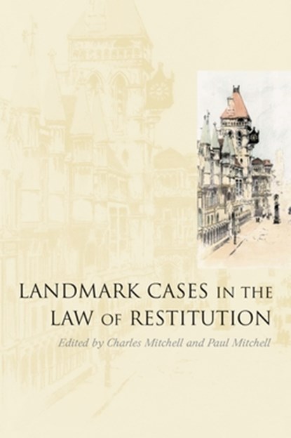 Landmark Cases in the Law of Restitution, Charles (University College London Mitchell ; Paul (University College London Mitchell - Gebonden - 9781841135885