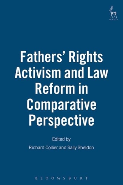 Fathers' Rights Activism and Law Reform in Comparative Perspective, Richard Collier ; Sally Sheldon - Paperback - 9781841136295