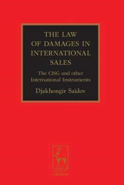 The Law of Damages in the International Sale of Goods, Djakhongir Saidov - Gebonden - 9781841137421