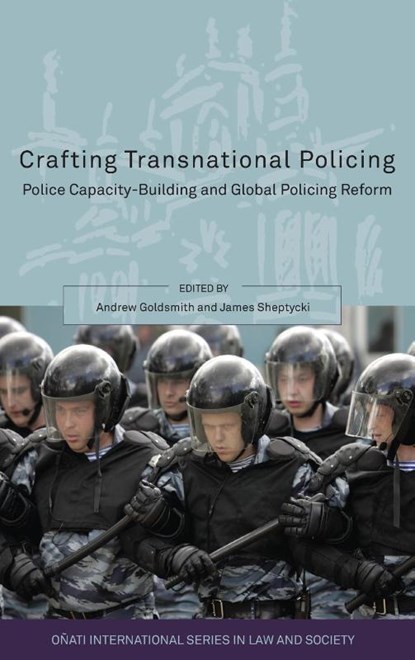 Crafting Transnational Policing, Andrew Goldsmith ; James Sheptycki - Gebonden - 9781841137759