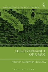 EU Governance of GMOs - Patrycja (University of Warsaw Dabrowska-Klosinska - 9781841138039