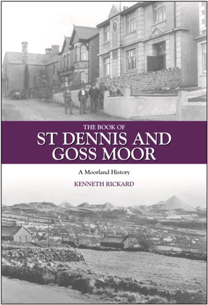 The Book of St Dennis and Goss Moor, Kenneth Rickard - Gebonden - 9781841143309