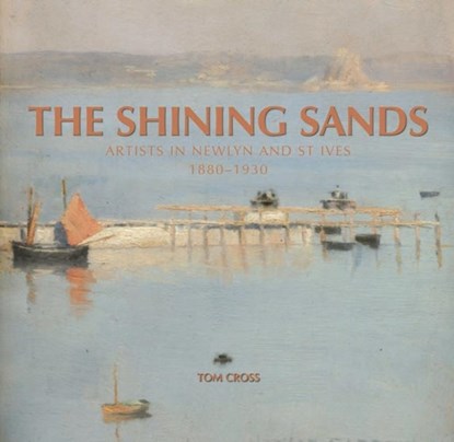 The Shining Sands, Tom Cross - Gebonden - 9781841147000