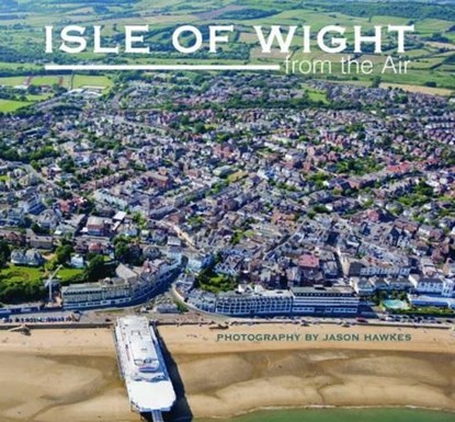 Isle of Wight from the Air, Jason Hawkes - Gebonden - 9781841147789