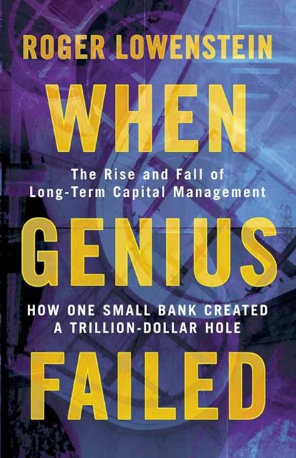When Genius Failed, Roger Lowenstein - Paperback - 9781841155043