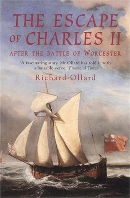 The Escape of Charles II, Mr Richard Ollard - Paperback - 9781841195179