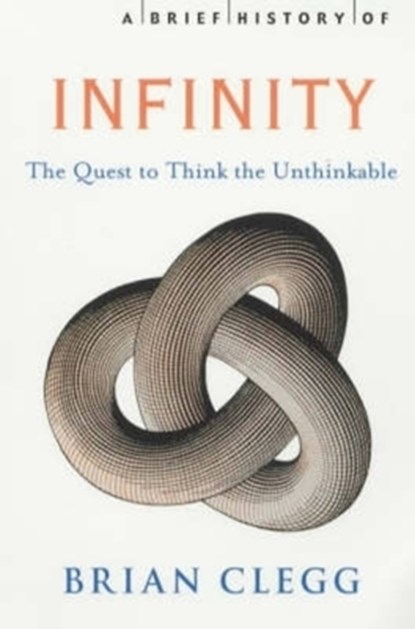 A Brief History of Infinity, Brian Clegg - Paperback - 9781841196503