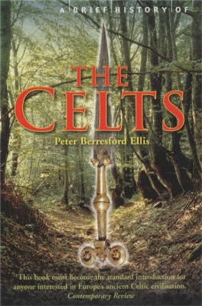 A Brief History of the Celts, Peter Ellis - Paperback - 9781841197906