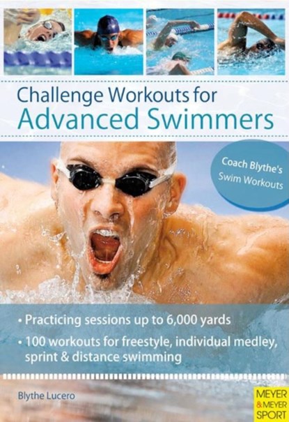 Challenge Workouts for Advanced Swimmer, Blythe Lucero - Paperback - 9781841262932