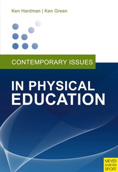 Contemporary Issues in Physical Education, Green Ken ; Hardman Ken - Ebook - 9781841264813