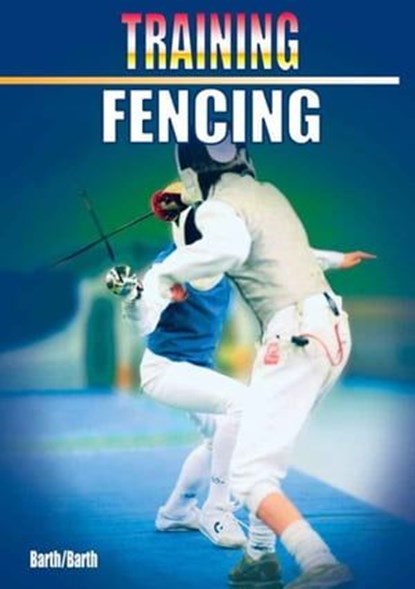 Training Fencing, Katrin Barth ; Berndt Barth - Ebook - 9781841269078