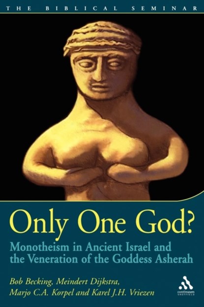Only One God?, BOB BECKING ; MEINDERT DIJKSTRA ; MARJO (PTHU,  Groningen, the Netherlands) Korpel ; Karel Vriezen - Paperback - 9781841271996