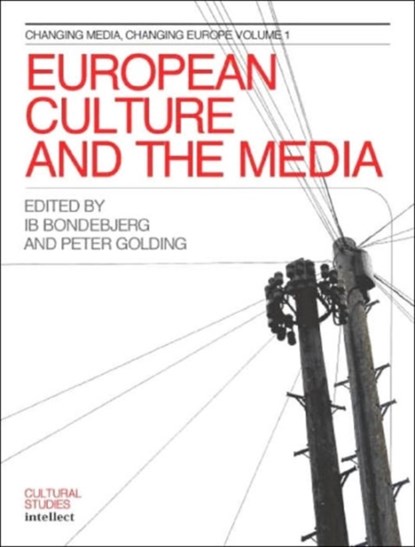 European Culture and the Media, IB (UNIVERSITY OF COPENHAGEN,  Denmark) Bondebjerg ; Peter Golding - Gebonden - 9781841501109