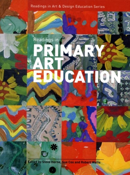 Readings in Primary Art Education, Steve Herne ; Sue Cox ; Robert Watts - Paperback - 9781841502427