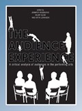 The Audience Experience | Radbourne, Jennifer ; Glow, Hilary ; Johanson, Katya | 