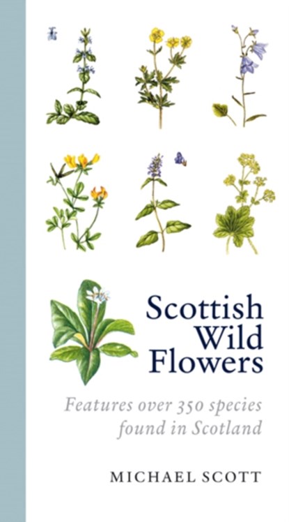 Scottish Wild Flowers, Michael Scott - Paperback - 9781841589534