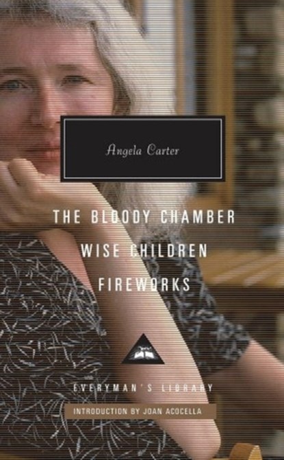 The Bloody Chamber, Wise Children, Fireworks, Angela Carter - Gebonden - 9781841593838