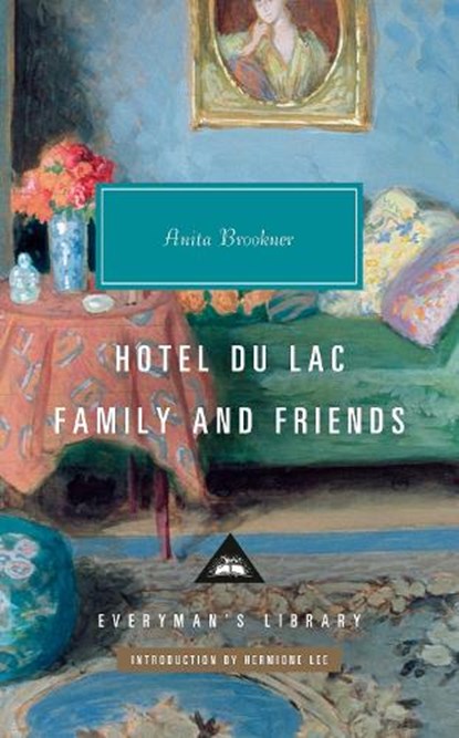 Hotel Du Lac; Family and Friends, Anita Brookner - Gebonden - 9781841594422