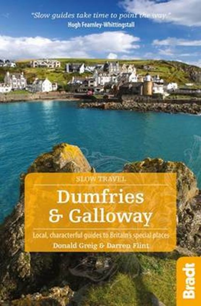 Dumfries and Galloway (Slow Travel), Donald Greig ; Darren Flint - Paperback - 9781841628615